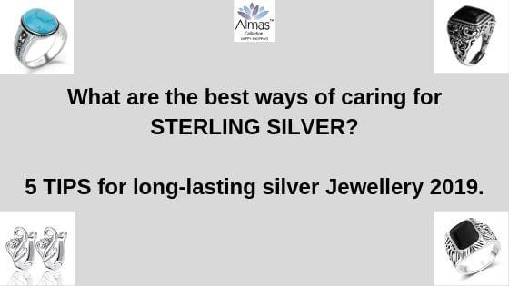 What are the best ways of caring for STERLING SILVER: 5 TIPS for long lasting silver Jewellery 2019