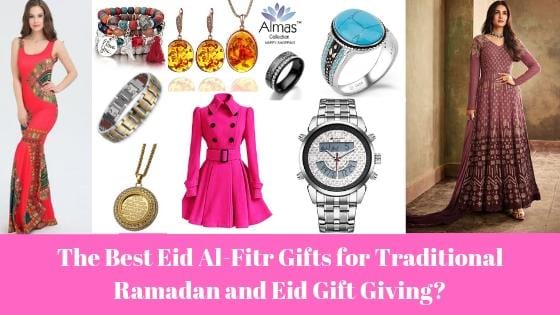 The Best Eid Al-Fitr Gifts for Traditional Ramadan and Eid Gift Giving?  2020